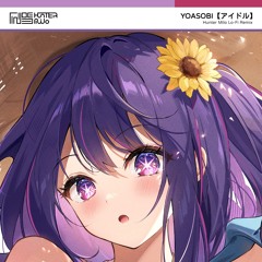 YOASOBI - Idol「アイドル」(Hunter Milo Lo-Fi Remix)