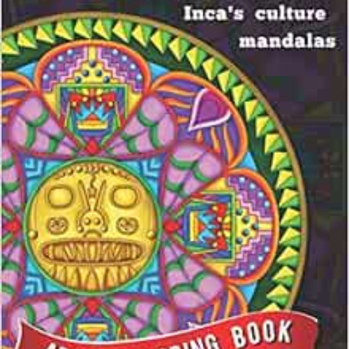 [Get] KINDLE 💏 The Temple of the Sun: Inca's culture mandalas (Inca Mandalas from An