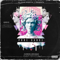 PURE SAUCE - MIXED BY: JUAN HIGUITA DJ