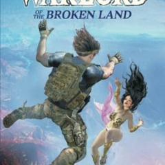 Access [KINDLE PDF EBOOK EPUB] Warlord of the Broken Land by  Doc Spears 🖋️