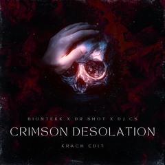Crimson Desolation ( Krach Edit )