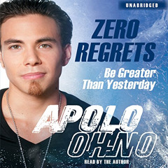 [Read] EPUB 📫 Zero Regrets by  Apolo Ohno,Apolo Ohno,Simon & Schuster Audio EPUB KIN
