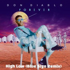 High Low ( Blue Sign Remix) - Don Diablo