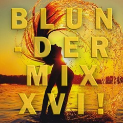 2023.06.16 Blunder Mix XVI | Euphoric Summer House & Tech Grooves