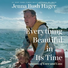 EVERYTHING BEAUTIFUL IN ITS TIME by Jenna Bush Hager