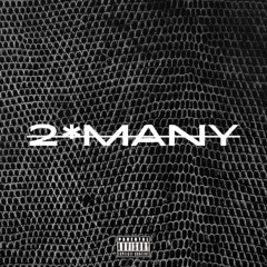 2 MANY