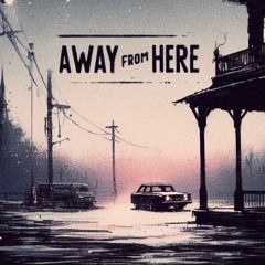 Away From Here