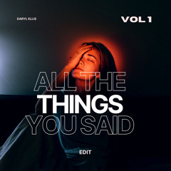 All the thing you said (Daryl Ellis Edit)