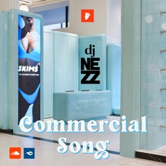 DJ NEZZ - COMMERCIAL SONG