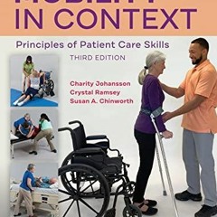 Read ebook [PDF] Mobility in Context: Principles of Patient Care Skills kin