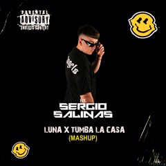 Luna X Tumba La Casa (Sergio Salinas Mashup) PRE