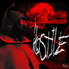 Hostile (ft.Lord Distortion & Saint Sleep)