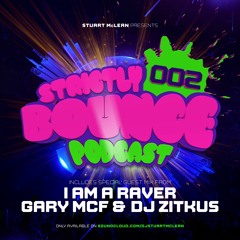 STRICTLY BOUNCE 002 - IAMARAVER x DJ ZITKUS x GARY MCF