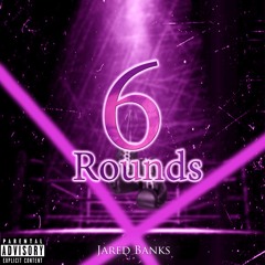 6 Rounds
