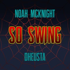 So Swing (Spider-Man: Miles Morales Song) - Noah McKnight & DHeusta