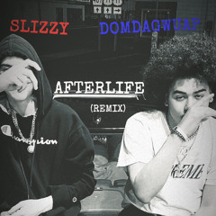 Afterlife remix-Slizz.570 X Domdagwuap