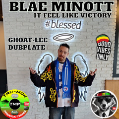 BLAE MINOTT - It Feel Like Victory / Ghoat-Lee Dubplate