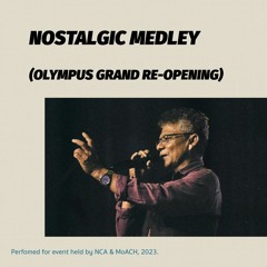 Nostalgic Medley (as heard at Olympus Grand Re-Opening 2023)