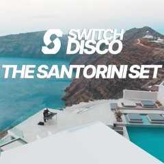 SWITCH DISCO - THE SANTORINI SET