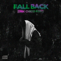 Fall Back [Erik Chico Edit]