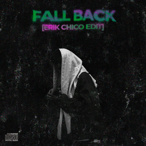 Fall Back [Erik Chico Edit]