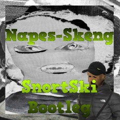 Napes - Skeng [ SnortSki Bootleg ] CLIP