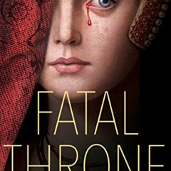[Get] EPUB 📄 Fatal Throne: The Wives of Henry VIII Tell All by  Schwartz & Wade,Cand