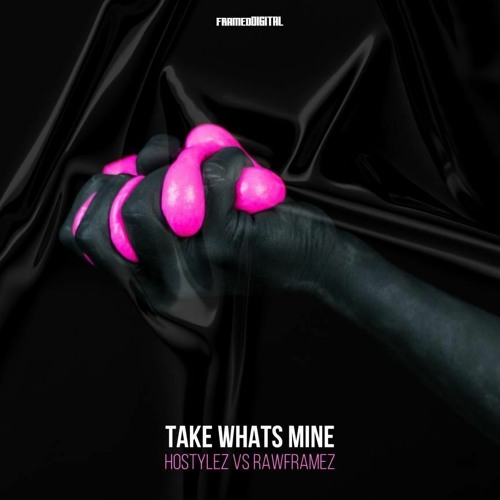 Take Whats Mine (with Rawframez)