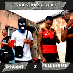 PSANNT - VOU VIRAR O JOGO ft PELLEGRINE