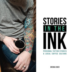 [Get] EPUB 🎯 Stories in the Ink: Personal Tattoo Stories & Local Coffee Culture by