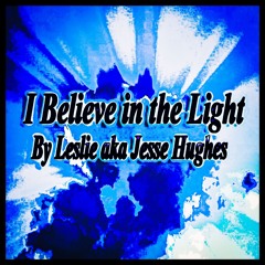 I Believe In The Light Song Version One