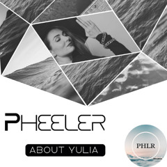 Pheeler - About Yulia - PHLR RECORDS