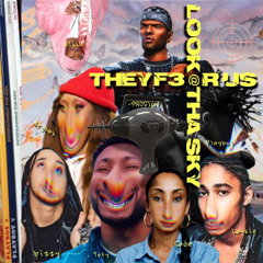 THEY FEAR US + LOOK @ THA SKY