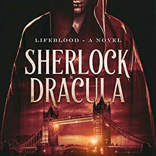 VIEW KINDLE 📔 Sherlock & Dracula: Lifeblood by  Kev Freeman,Arthur Conan Doyle,Bram