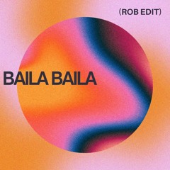 Baila Baila ( ROB EDIT )