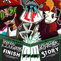 [LF P2] Broken Kingdoms, Breaking Promises ~ FINISHING THE STORY - S.A.L.T.