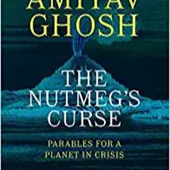 Download Free Pdf Books The Nutmeg's Curse: Parables for a Planet in Crisis #KINDLE$