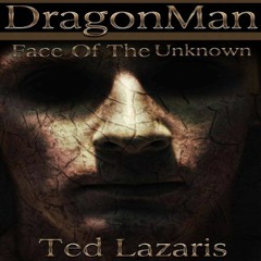 READ PDF EBOOK EPUB KINDLE DragonMan: Face of the Unknown by  Ted Lazaris,Joshua Bennington,Ted Laza