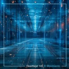 Heartbeat 145 - El Movimiento (Extended Mix)
