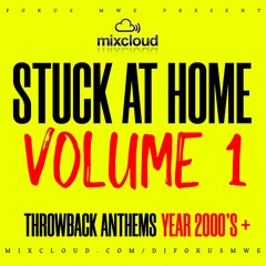 Stuck At Home Volume 1 - Throwbacks 2000-2019 with a twist