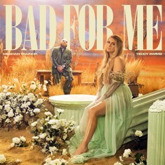 Bad For Me (Acoustic) [feat. Teddy Swims]