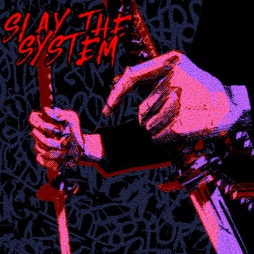 SLAY THE SYSTEM! W/PALMSVENETA (PROD. BRXVN)