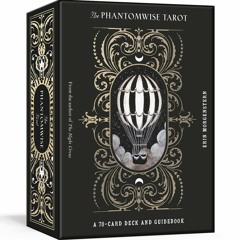 ❤ PDF Read Online ❤ The Phantomwise Tarot: A 78-Card Deck and Guideboo