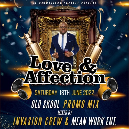 Stream Love And Affection Old Skool Promo Mix (May 2022) by Invasion Crew |  Listen online for free on SoundCloud