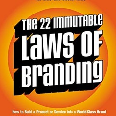 ✔️ Read The 22 Immutable Laws of Branding: How to Build a Product or Service into a World-Class
