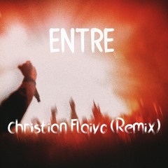 ENTRE (Flaivo Remix)
