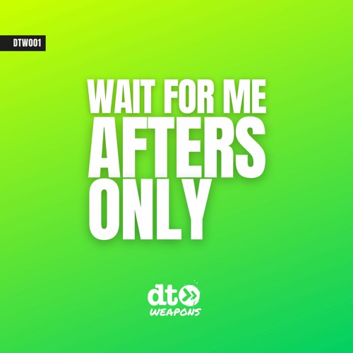 Wait For Me - Afters Only
