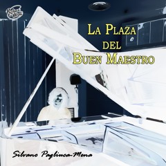 La Plaza Del Buen Maestro [piano solo, 2024]