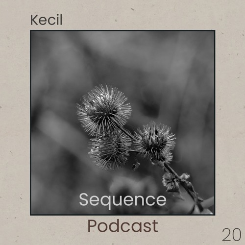 Sequence Podcast 020 - Kecil