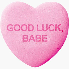 Good Luck , Babe! (TMRW Jerk Remix)